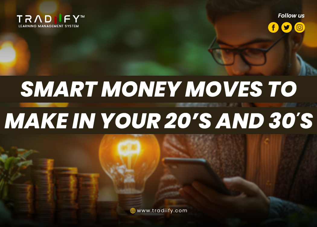Smart Money Moves to Make in Your 20s and 30s