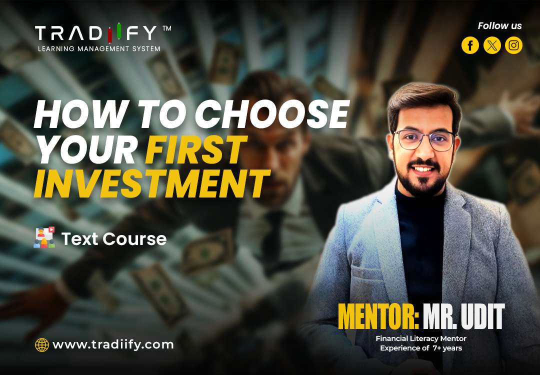 HOW TO CHOOSE YOUR FIRST INVESTMENT