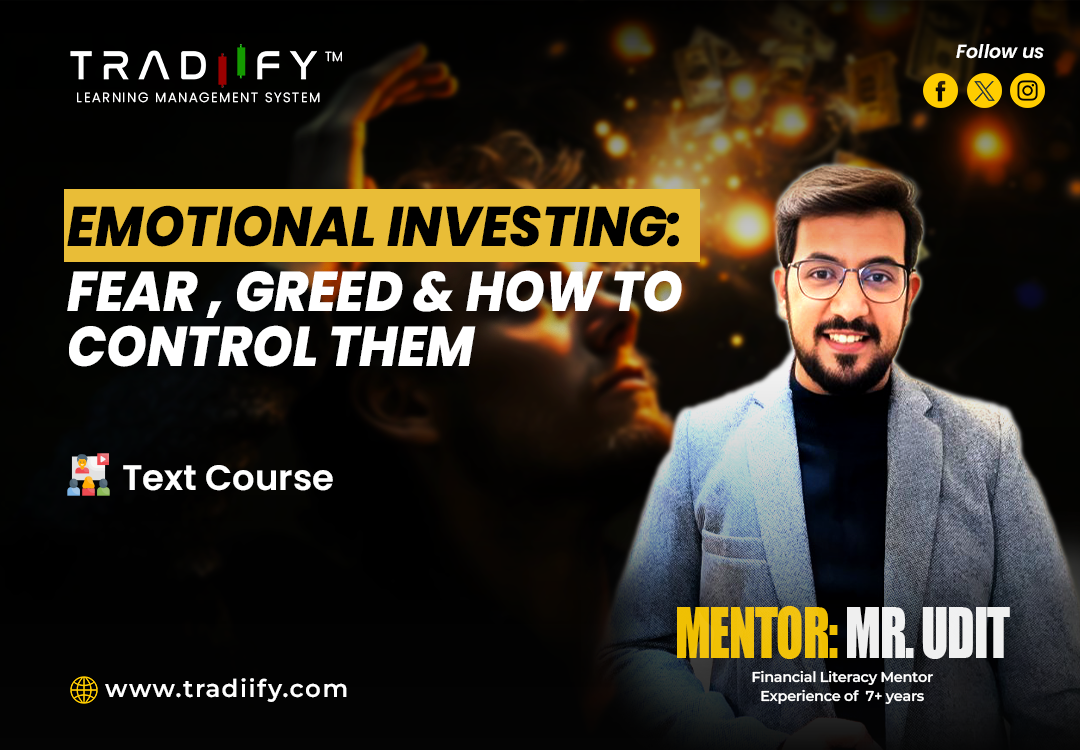 EMOTIONAL INVESTING: FEAR, GREED & HOW TO CONTROL THEM