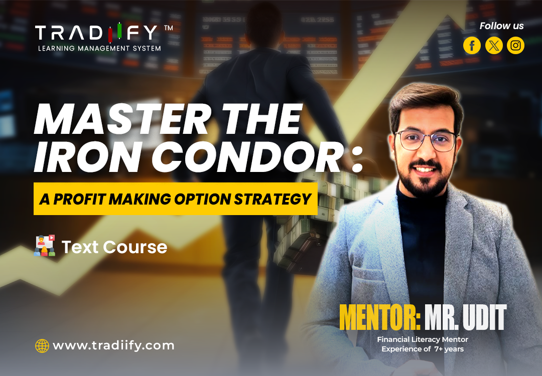 Master The Iron Condor : A Profit Making Option Strategy